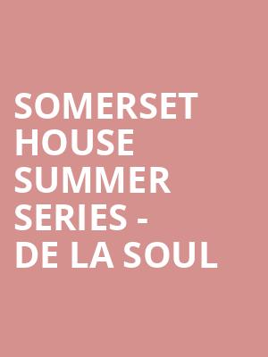 Somerset House Summer Series - De La Soul at Somerset House